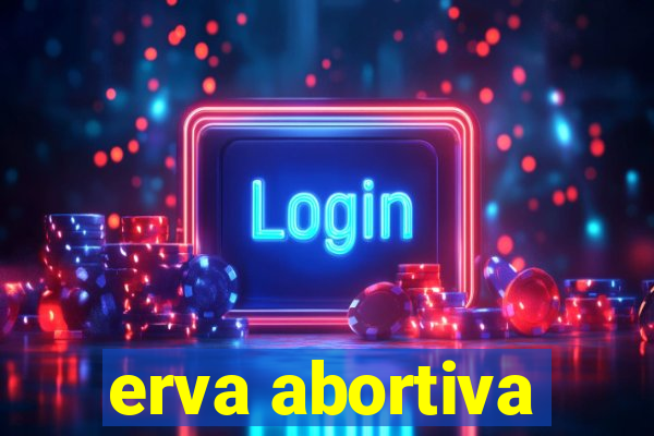 erva abortiva